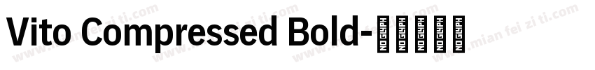 Vito Compressed Bold字体转换